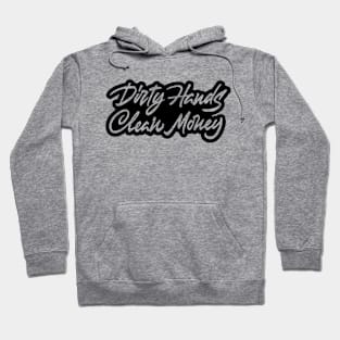 dirty hands clean money Hoodie